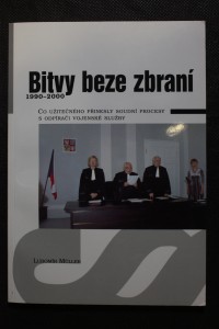 náhled knihy - Bitvy beze zbraní : 1990-2000 : co užitečného přinesly soudní procesy s odpírači vojenské služby
