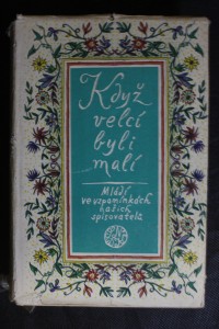 náhled knihy - Když velcí byli malí : Mládí ve vzpomínkách našich spisovatelů
