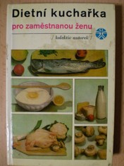 náhled knihy - Dietní kuchařka pro zaměstnanou ženu