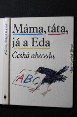 náhled knihy - Máma, táta, já a Eda : česká abeceda s připojenou Malou čítankou a vloženým Klíčem