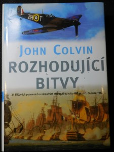 náhled knihy - Rozhodující bitvy : 21 klíčových pozemních a námořních střetnutí od roku 480 př. n. l. do roku 1943