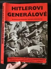 náhled knihy - Hitlerovi generálové a jejich bitvy : [od Rommela po Reinhardta, vojevůdci armád Třetí říše