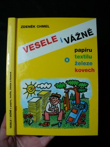 náhled knihy - Vesele i vážně o papíru, textilu, železe a kovech