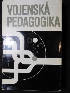 náhled knihy - Vojenská pedagogika : Vybrané kapitoly z teorie výchovy, vyučování a výcviku v čs. ozbrojených silách