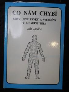 náhled knihy - Co nám chybí : kovy, jiné prvky a vitamíny v lidském těle