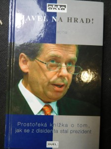 náhled knihy - Havel na Hrad! : prostořeká knížka o tom, jak se z disidenta stal prezident