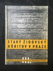 náhled knihy - Starý židovský hřbitov v Praze : průvodce hřbitovem a výběr z jeho nejdůležitějších památek ze XIV.-XIX. stol.