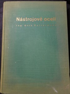 náhled knihy - Nástrojové oceli : vlastnosti nástrojových ocelí a způsoby i zařízení k jejich tepelnému zpracování se zvláštním zřetelem k nástrojovým ocelím Poldiny huti
