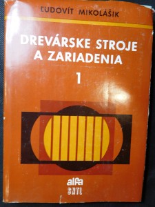 náhled knihy - Drevárske stroje a zariadenia. 1. Zväzok