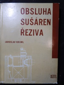 náhled knihy - Obsluha sušáren řeziva : Doporučená pom. lit. pro stud. stř. prům. škol dřevařských