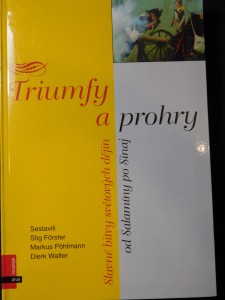 náhled knihy - Triumfy a prohry : slavné bitvy světových dějin : od Salamíny po Sinaj