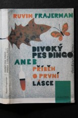 náhled knihy - Divoký pes dingo, aneb, Příběh o první lásce : pro čtenáře od 9 let