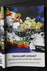 náhled knihy - Komu patří omluva? : historická pravda o poválečných událostech : sborník přednášek ze stejnojmenné konference pořádané ve středu 25. května 2016 v Brně