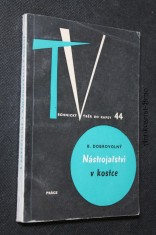 náhled knihy - Nástrojařství v kostce : přehled celého oboru pro praxi i ke školení : určeno k zákl. školení zámečníků a nástrojařů i polytechnické výchově všech prac. i žáků stř. a odb. škol.