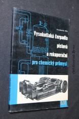 náhled knihy - Vysokotlaká čerpadla pístová a rekuperační pro chemický průmysl : Určeno projektantům, konstruktérům, provoz. technikům a údržbářům chem. závodů