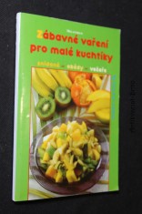 náhled knihy - Zábavné vaření pro malé kuchtíky : snídaně - obědy - večeře