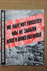 náhled knihy - 1939 - 1945 : We have not forgotten / Nous n'avons pas oublie / Wir haben es nicht vergessen