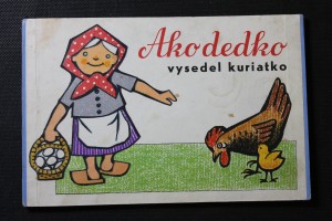 náhled knihy - Ako dedko vysedel kuriatko. Jak děda vyseděl kuřátko.