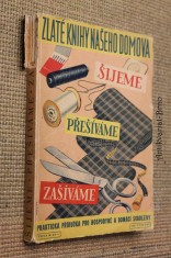náhled knihy - Šijeme, přešíváme, zašíváme : praktická příručka pro hospodyně a domácí švadleny