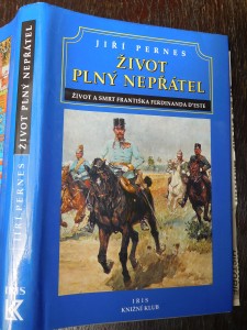 náhled knihy - Život plný nepřátel, aneb, Dramatický život a tragická smrt následníka trůnu Františka Ferdinanda d'Este