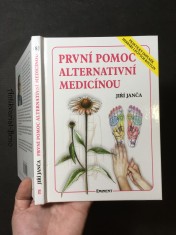 náhled knihy - První pomoc alternativní medicínou : praktický doplněk Herbáře léčivých rostlin