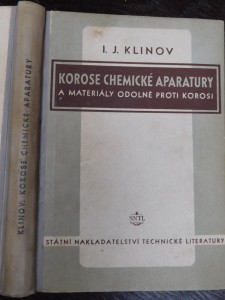 náhled knihy - Korose chemické aparatury a materiály odolné proti korosi : Určeno ... pro stud. chem.-technologických vys. škol ... inž. a techn. pracovníkům chem. závodů, projekčních organisací a výzkum ústavů