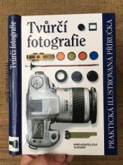 náhled knihy - Tvůrčí fotografie: praktická ilustrovaná příručka