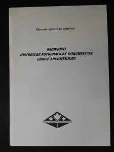 náhled knihy - Osobnosti historické fotografické dokumentace lidové architektury : sborník referátů z odborného semináře ke 130. výročí narození Bohumila Vavrouška, konaného 20. října 2005 v Praze