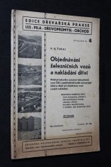 náhled knihy - Objednávání železničních vozů a nakládání dříví : Přehled řadového označení železničních vozů ČSD a nejdůležitějších ustanovení : Praktická příručka