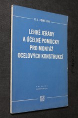 náhled knihy - Lehké jeřáby a účelné pomůcky pro montáž ocelových konstrukcí : (návrhy montérů - zlepšovatelů)