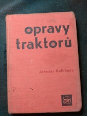 náhled knihy - Opravy traktorů : Prozatímní učeb. text pro zeměd. odb. učiliště oboru opravář zeměd. strojů