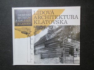 náhled knihy - Lidová architektura na Klatovsku : Sborník příspěvků vydaný u příležitosti stejnojm. výstavy