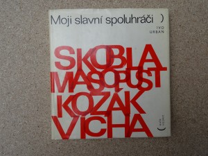 náhled knihy - Moji slavní spoluhráči : Jiří Skobla, Josef Masopust, Václav Kozák, Jiří Vícha