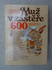 náhled knihy - Muž v zástěře, aneb, Literární kuchtění, čili, Faire sa cuisine littéraire : 600 receptů