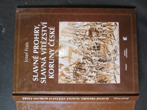 náhled knihy - Slavné prohry, slavná vítězství Koruny české : devět vybraných kapitol z dějin českého válečnictví