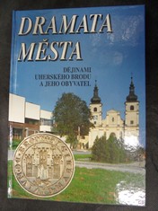 náhled knihy - Dramata města : Dějinami Uherského Brodu a jeho obyvatel