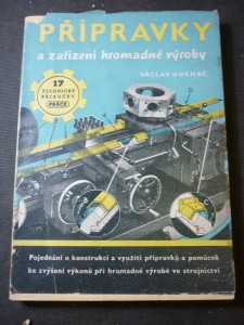 náhled knihy - Přípravky a zařízení hromadné výroby : Pojednání o konstrukci a využití přípravků a pomůcek ke zvýšení výkonů při hromadné výrobě ve strojnictví