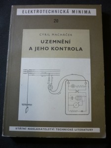 náhled knihy - Uzemnění a jeho kontrola : Určeno provozním technikům a elektrotechnickým revisním znalcům, montérům, učňům a žákům odb. škol