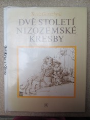 náhled knihy - Dvě století nizozemské kresby : vybraná díla mistrů 16. a 17. století