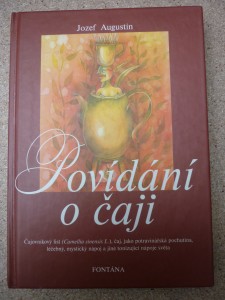 náhled knihy - Povídání o čaji : čajovníkový list (Camellia sinensis L.), čaj, jako potravinářská pochutina, léčebný, mystický nápoj a jiné tonizující nápoje světa