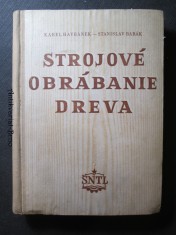 náhled knihy - Strojové obrábanie dreva : Pomôcka pre odb. výcvik pracujúcich v stolárstve a v iných drevospracujúcích odboroch