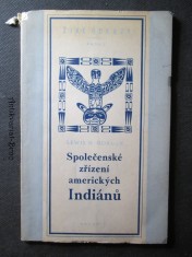náhled knihy - Společenské zřízení amerických Indiánů : výňatek z díla Domy a domácí život amerických domorodců