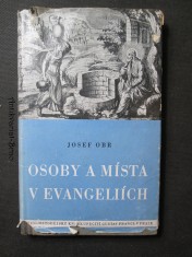 náhled knihy - Osoby a místa v evangeliích : Dějepisný a zeměpisný výklad v abecedním pořádku s mapou Svaté země, Jerusalema a jeho okolí