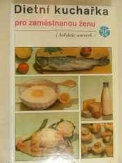 náhled knihy - Dietní kuchařka pro zaměstnanou ženu
