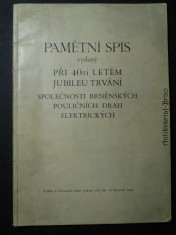 náhled knihy - Pamětní spis vydaný při 40ti letém jubileu trvání společnosti brněnských pouličních drah elektrických