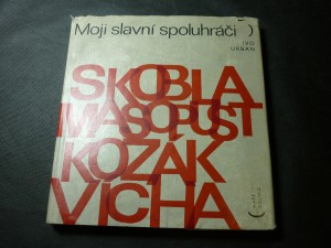 náhled knihy - Moji slavní spoluhráči : Jiří Skobla, Josef Masopust, Václav Kozák, Jiří Vícha