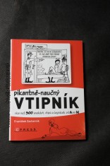 náhled knihy - Pikantně-naučný vtipník : více než 300 anekdot, vtipů a legrácek od A po M : nasbíráno v luzích českých a moravských, v hospůdkách, na posezeních s přáteli a na dalších místech, kde vládlo veselí--