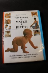 náhled knihy - Velká kniha o matce a dítěti, praktická příručka o těhotenství, porodu a péči o dítě do tří let