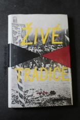 náhled knihy - Živé tradice : kapitoly z národně osvobozeneckého a protifašistického boje našeho lidu