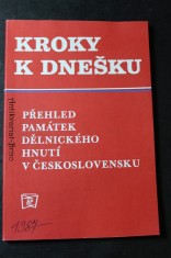 náhled knihy - Kroky k dnešku : přehled památek dělnického hnutí v Československu